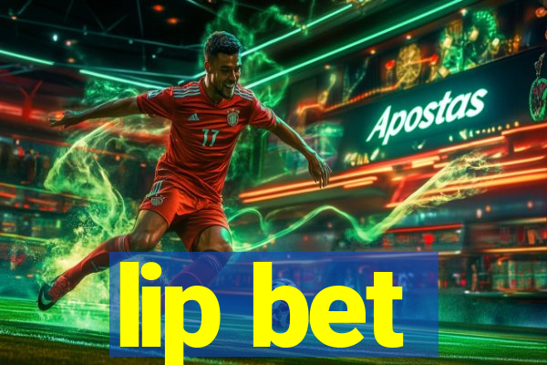 lip bet
